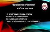 TECNOLOGÍA DE INFORMACIÓN ROBÓTICA EDUCATIVA LIC. …cema.org.mx/primaria/4to/com/Presentación Robótica Educativa 4° 2… · ROBÓTICA EDUCATIVA Las habilidades digitales que