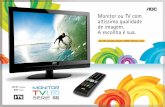 Monitor ou TV com altíssima qualidade de imagem. …...Especiﬁ cações AOC Monitor TV Série 55 Modelo T2255We (LED 21,5”) T2355e (LED 23”) Tamanho da tela (polegadas) Tamanho