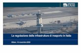La regolazione delle infrastrutture di trasporto in Italia · quali diritti aeroportuali, sicurezza, centralizzati, PRMs, banchi check-in, uffici ed altri spazi operativi (ex. magazzini,