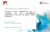 Creació d'una plataforma per a l'anàlisi de les …...Creació d'una plataforma per a l'anàlisi de les estratègies utilitzades a un joc de tipus Tower Defense Autor: Daniel Guzmán
