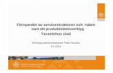 Förnyandet av servicestrukturen och -näten som ett ...Raukko... · - effektiv styrning och ledande (beställar-utförarmodell) - jämförbarhet med extern serviceproduktion - förnyande