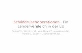 Schilddrüsenoperationen Ein Ländervergleich in der EU · 2016-03-31 · •Labor + klinische Untersuchung + Sonographie -> z.B. Knoten 1, 8 cm rechts •Vorstellung Spezialist ->