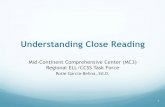 Understanding Close Reading - South Central Comprehensive ... · What is Close Reading? ! Close reading means not only reading and understanding the meanings of the individual words,