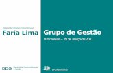 OPERAÇÃO URBANA CONSORCIADA Faria Lima Grupo de Gestão · A Operação Urbana Consorciada Faria Lima foi registrada na CVM sob o nº: 2004/02, em 15 de outubro de 2004. A emissão