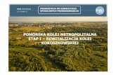 POMORSKA KOLEJ METROPOLITALNA ETAP I – …img.trojmiasto.pl/download/prezentacja_pkm_srodowiskowa.pdf · PREZENTACJA DO KONSULTACJI SPOŁECZNYCH PRZEDSIĘWZIĘCIA POMORSKA KOLEJ