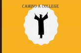 Camino a College€¦ · •Lengua Extranjera: 2-4años (depende de la universidad) •Los artes finos : 1 año (depende de la universidad) Se les recomienda a los estudiantes hacer