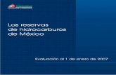 Las reservas de hidrocarburos de México de...v Las reservas de hidrocarburos de México Prefacio Pemex Exploración y Producción (PEP), en 2006, continuó mejorando la tasa de restitu-ción