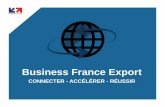 Business France Export - Convergence Entrepreneursdes retombées commerciales effectives Le partenariat stratégique par + de 45 chargés d’affaires internationaux de Business France