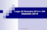 Legge 28 Dicembre 2015 n. 208 Stabilità 2016 · 2016-04-05 · Legge 28 Dicembre 2015 n. 208 (Stabilità 2016) Introdotto il super ammortamento - co. 91 - 92 Ai fini delle imposte
