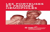 LES PORTEUSES ET FEMMES HÉMOPHILES · 2014-04-15 · LES PORTEUSES ET FEMMES HÉMOPHILES 3 INTRODUCTION L’hémophilie est un trouble de coagulation relativement rare. Pendant de