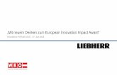 „Mit neuem Denken zum European Innovation Impact Award“ · 2018-06-08 · Vision der Sparte Hausgeräte „Der Name Liebherr ist weltweit der Maßstab für Kompetenz im Kühlen.“