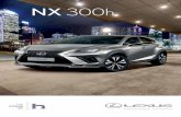 NX 300h - Lexus€¦ · O Lexus NX 300h é muito mais que um SUV de luxo, é a combinação perfeita de conforto com performance. Concebido por meio do conceito Premium Urban Sports