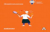Facultad de Turismo y Gastronomía - Anahuac · 2020-02-10 · Licenciatura en Gastronomía Perfil de egreso Como Licenciado en Gastronomía sabrás: • Diseñar y ejecutar creativamente