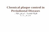 Chemical plaque control in Periodontal Diseases plaque contr… · A. Treatment of poorly fitting restorations B. Correction of poorly fitting prosthesis. 3. ... It is most effective