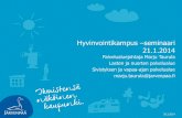 Hyvinvointikampus seminaari 21.1 - Järvenpää · •n. 2000 br-m2, tilat voidaan sijoittaa kahteen kerrokseen ja perhekeskuksen välittömään läheisyyteen • sisältää 210