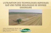 L’utilisation des technologies agricoles sur une ferme biologique … · 2016-12-22 · TECHNOLOGIE AU SERVICE DES AGRICULTEURS VS AGRONOMES De par sa fonction de production, l’agriculteur