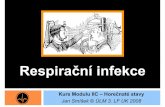 Respirační infekce - webzdarmamikrobiologie.unas.cz/soubory/respiracni_infekce.pdf · Pneumonie • Pneumonie – Komunitní pneumonie – běžné zápaly plic – Lobární pneumonie