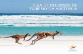 Guia de Recursos de Turismo da Austrália · Informações corporativas de estatísticas de chegada de turistas à Austrália e atividades ... LINKEDIN E TWITTER Siga a @TourismAus
