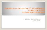 XERRADA D’ORIENTACIÓ ACADÈMICA FINAL DE CURS SEGON BATXILLERAT · 2020-06-08 · exercicis de les matèries de modalitat de segon curs de batxillerat, tot formalitzant una nova