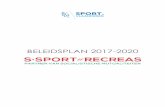 BELEIDSPLAN 2017-2020 - S-Sport // Recreas · BELEIDSPLAN 2017-2020. LUIK I: tekstueel gedeelte. Inhoud 1 Inleiding 5 2 Historiek 6 ... Bij het ingaan van de nieuwe beleidsperiode