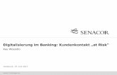 Digitalisierung im Banking: Kundenkontakt „at Risk...Aktuelles Beispiel: Deutsche Bank öffnet Bankschnittstelle für externe Entwickler Senacor Technologies AG Steuerung Programm-