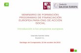 SEMINARIO DE FORMACIÓN: PROGRAMAS DE FINANCIACIÓN …eapn-galicia.com/wp-content/uploads/2015/10/4... · Introducción a los proyectos europeos. 1. Introducción a los proyectos