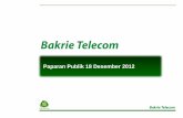 Paparan Publik 18 Desember 2012 - bakrietelecom.com€¦ · Desember 2011 • Menerima lisensi full mobility (ijin prinsip) pada bulan November 2011 Memperkenalkan produk layanan