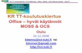 (C)2008 Kimmo Rouskuict-tuki.fi/krtt/3_p%e4iv%e4_Office/MOSS_OCS.pdf · 2010-04-10 · KR TT- koulutuskiertue –10.12.2008 Oulu –Office –MOSS –OCS ©Kimmo Rousku sivu 11 2005-2006