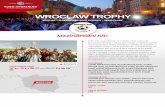 WROCLAW TROPHY - Euro-Sportring · 2019-09-05 · WROCLAW TROPHY 03 - 05 ČERVENEC 2020 POLSKO - WROCŁAW Mezinárodní hit! ZÚČASTNĚNÉ ZEMĚ: EURO 2012 ve skutečnosti ve Vratislavi