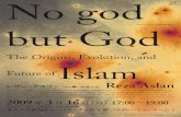 UTCPイスラーム理解講座第8回 but God · No god but God The Origins, Evolution, and Future of Islam UTCPイスラーム理解講座第8回 レザー・アスラン（ライター、宗教学者）