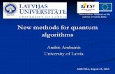 New methods for quantum algorithms...New methods for quantum algorithms Andris Ambainis University of Latvia Datorzinātnes lietojumi un tās saiknes ar kvantu fiziku AQIS’2011,