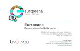 Kaiser Europeana- BVOE 20100527.ppt [Kompatibilit.tsmodus] · Europeana Das europäische Kulturportal „Die Zukunft gestalten. Chance Bibliothek“. Internationaler Bibliothekskongress