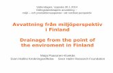 Avvattning från miljöperspektiv i Finland Drainage from ...hydrotekniskasallskapet.se/Vattendagen2014/... · • Controlled drainage • Subirrigation and recycling of drainage