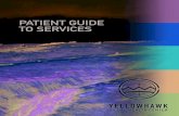 PATIENT GUIDE TO SERVICES - yellowhawk.org · AFTER HOURS ADVICE Yellowhawk Tribal Health Center offers after-hours nursing telephone advice answered by AMBS Call Center. This ensures