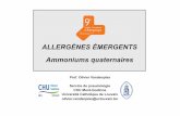 ALLERGÈNES ÉMERGENTS Ammoniums quaternairesregister.congres-allergologie.com/images/client/236/... · 2016-02-12 · CHU Mont-Godinne Ammoniums quaternaires Benzalkonium (alkyl-diméthyl
