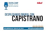 Desplegando drupal con capistrano - DrupalCamp Spain 2015 · Desplegando drupal con capistrano. Somos 60 personas Más de 18 años de experiencia aquí es donde trabajo Estamos especializados
