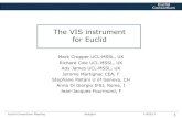 The VIS instrument for Euclid · 2011-09-30 · Euclid Consortium Euclid Consortium Meeting Bologna 7-8/9/11 The VIS instrument for Euclid Mark Cropper UCL-MSSL, UK Richard Cole UCL-MSSL,