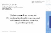 Finlandssvensk og nynorsk: Eit nasjonalt minoritetsspråk ...€¦ · • nordmennene (+ andre ”minoritetar” i Danmark-Norge – færøyingar og samar) fekk derimot (enn så lenge)