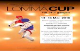 LOMMA CUP - TPSS · 14- 15 Maj 2016 Miniorer, Kadetter, Juniorer, Seniorer och Masters 35 + Nybörjare och Avancerade. Välkomna till årets roligaste Internationella tävling i Kamp
