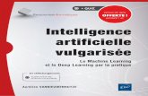 Aurélien VANNIEUWENHUYZE Intelligenceartificielle …29,90 € ISBN : 978-2-409-02073-5 L’intelligence artificielle est aujourd’hui incontournable. Ce livre a pour objectif de
