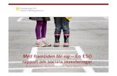 Med framtiden för sig – En ESO rapport om sociala investeringar · 2020-01-22 · Sociala investeringar i en kommunal och regional kontext 1. Perspektiv Sociala investeringar som