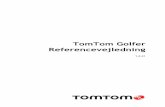 TomTom Golfer Referencevejledningdownload.tomtom.com/open/manuals/Golfer/refman/... · Version 1.0.13 (Udgivet 16. april 2015) Du kan nu indstille en påmindelse om at udfylde dit