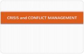 CRISIS%and%CONFLICT%MANAGEMENT% - NUST · Conflict Management ! Conflict occurs when two groups direct their efforts against each other, devising actions and communication that directly
