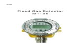 Fixed Gas Detector SI-100 - Intrinsically Safe Store · 2019-11-09 · Fixed Gas Detector SI-100. 2 본 매뉴얼은 가스 검지기기의 사용법에 관한 내용으로 구성되어