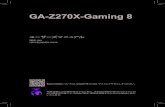 GA-Z270X-Gaming 8...Motherboard GA-Z270X-Gaming 8 Nov. 10, 2016 Nov. 10, 2016 Motherboard GA-Z270X-Gaming 8 国別に認証されたワイヤレスモジュール： GIGABYTEのウェブサイトから最新の安全と規制文書を参照してください。