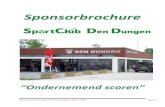 Sponsorbrochure SportClub Den Dungen, Maart 2016 Pagina 1 · 2017-05-03 · Sponsorbrochure SportClub Den Dungen, Maart 2016 Pagina 2 Voorwoord Sponsoring is een onmisbaar fenomeen