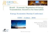 Brazil Economic Regulation of Energy Transmission: Incentives … · 2016-02-22 · Brazil – Economic Regulation of Energy Transmission: Incentives for Innovation Energy Economics