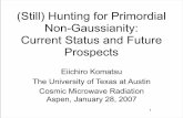 (Still) Hunting for Primordial Non-Gaussianity: Current Status and …komatsu/presentation/... · 2012-08-02 · (Still) Hunting for Primordial Non-Gaussianity: Current Status and
