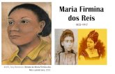 Maria Firmina dos Reisrainhadobrasil.g12.br/ckfinder/userfiles/files/Maria... · 2019-09-09 · REIS, Maria Firmina. Úrsula. São Luís: Typographia do Progresso, 1859. •1º romance