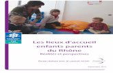 Les lieux d’accueil enfants parents du Rhône€¦ · petite enfance, mais des structures ... par le département enfance et parentalité de la Cnaf a été constitué en 2014 pour